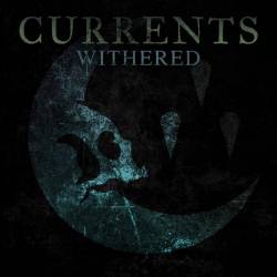Currents (USA-2) : Withered